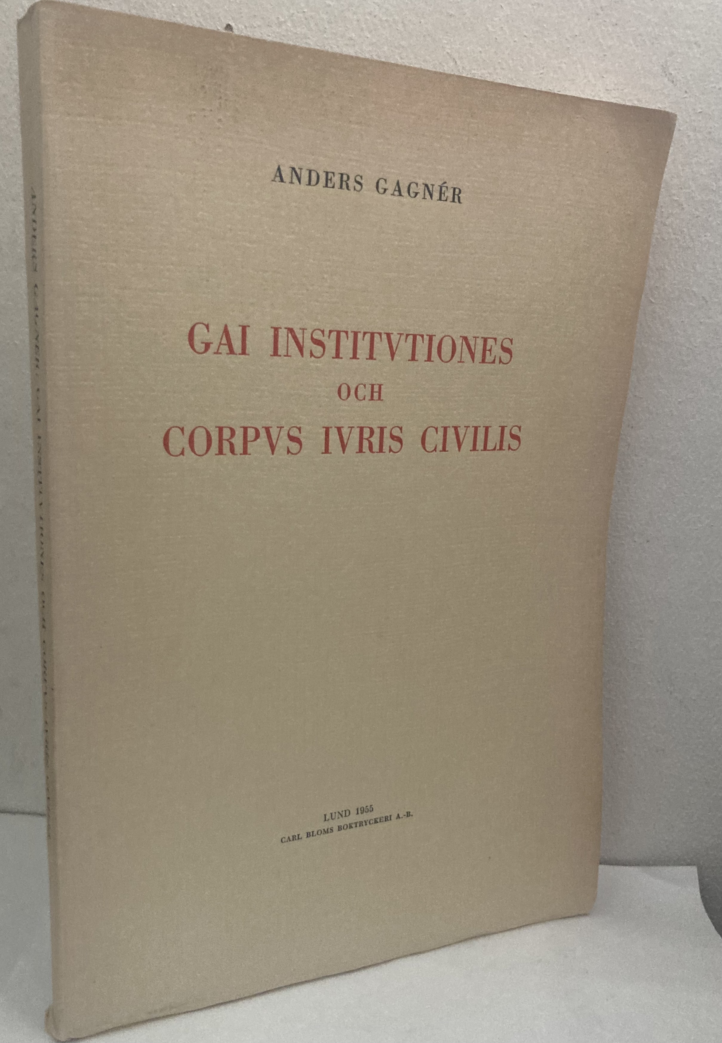 Gai institvtiones och corpvs ivris civilis. Urval för juris studerande med inledning och förklaringar