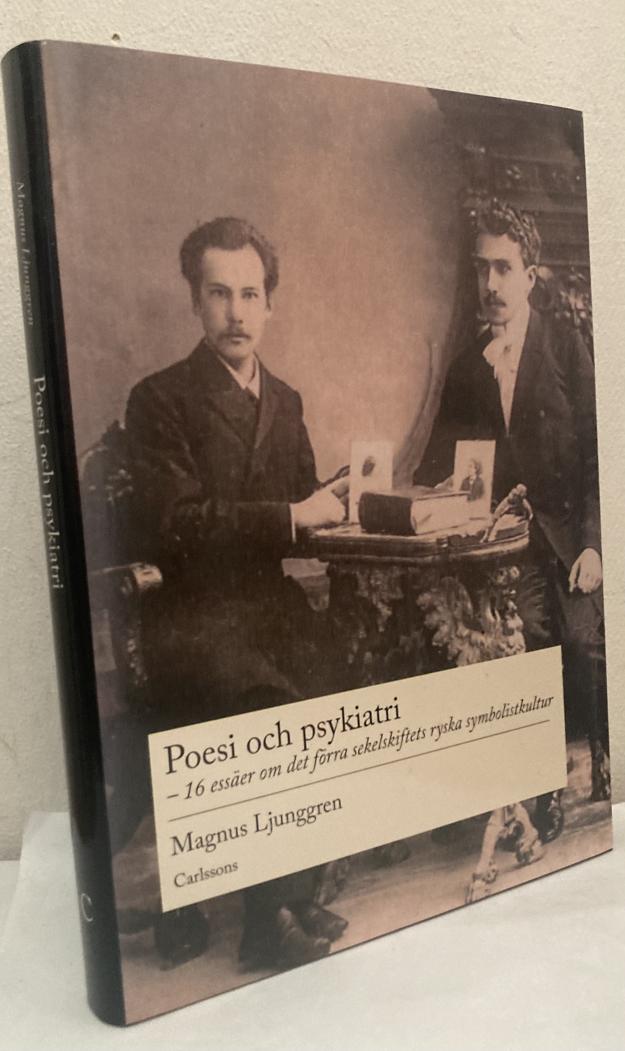 Poesi och psykiatri - 16 essäer om det förra sekelskiftets ryska symbolistkultur