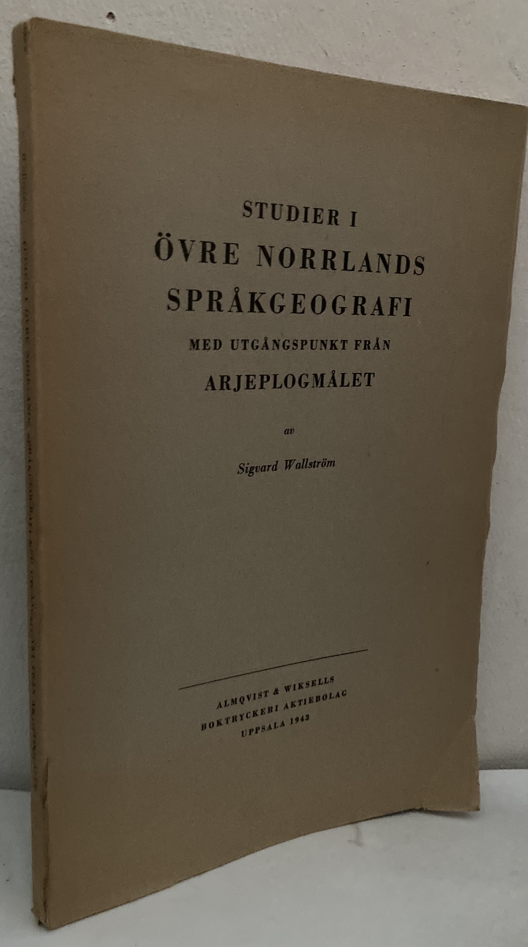 Studier i övre Norrlands språkgeografi med utgångspunkt från Arjeplogmålet