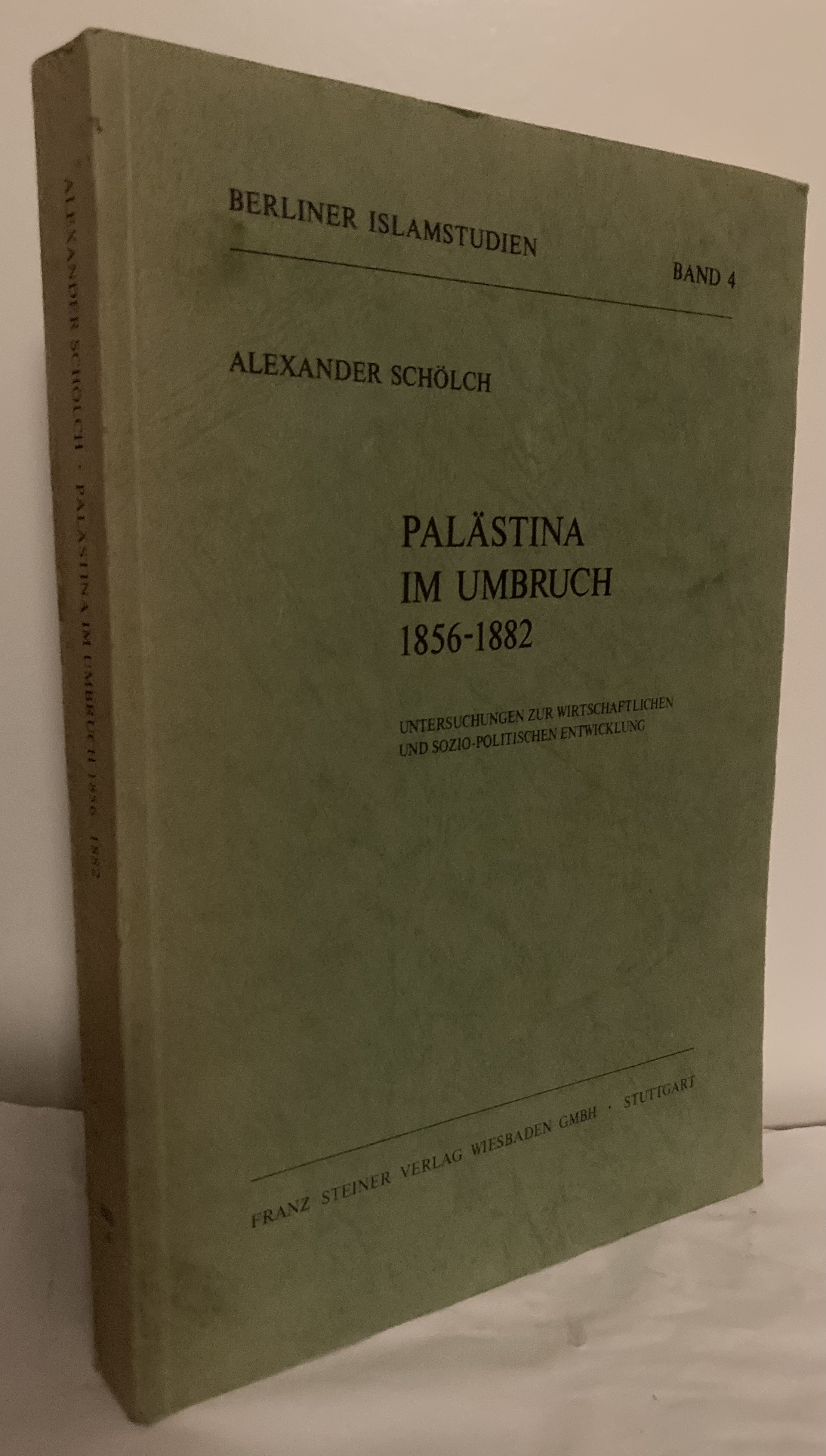 Palestina im Umbruch 1856-1882. Untersuchungen zur wirtschaftlichen und sozio-politischen Entwicklung