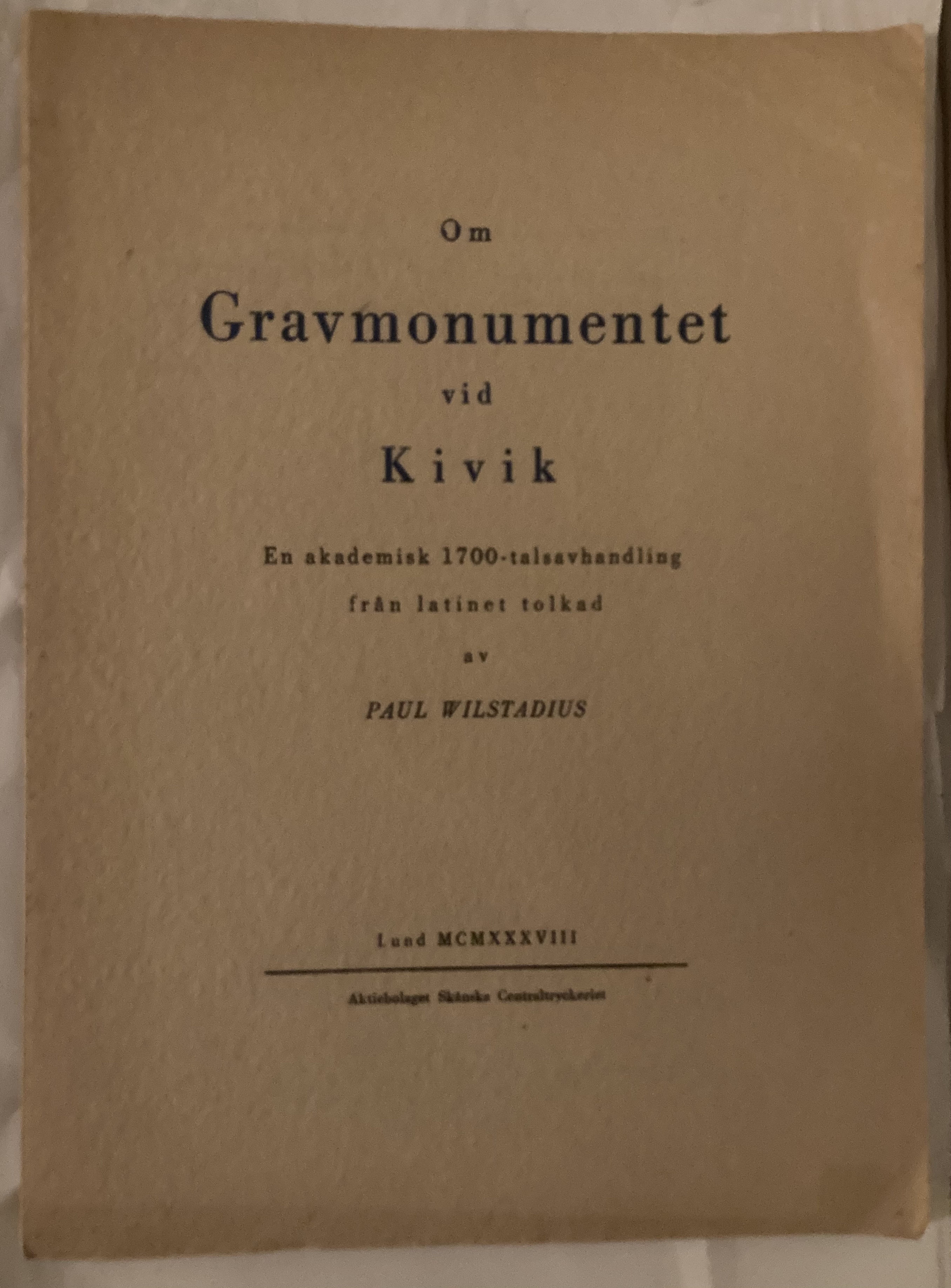 Om gravmonumentet vid Kivik. En akademisk 1700-talsavhandling från latinet tolkad