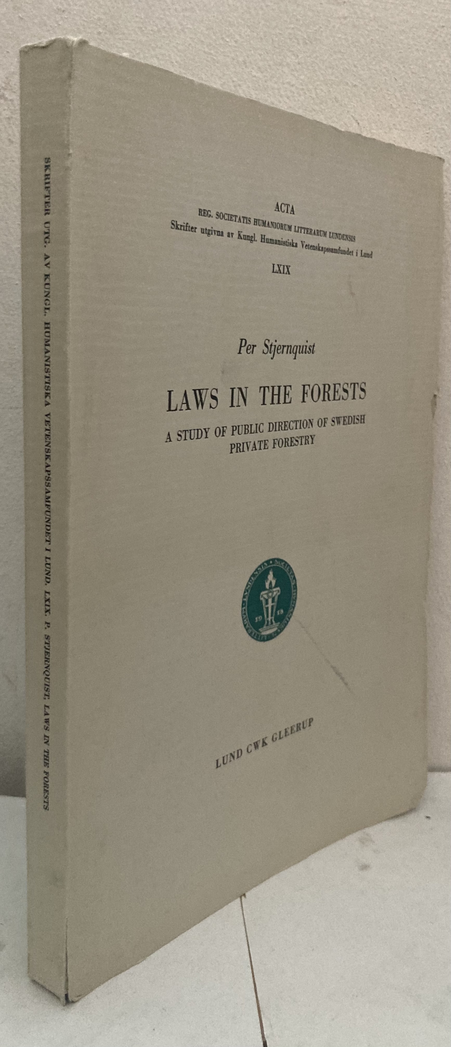 Laws in the Forests. A Study of Public Direction of Swedish Private Forestry