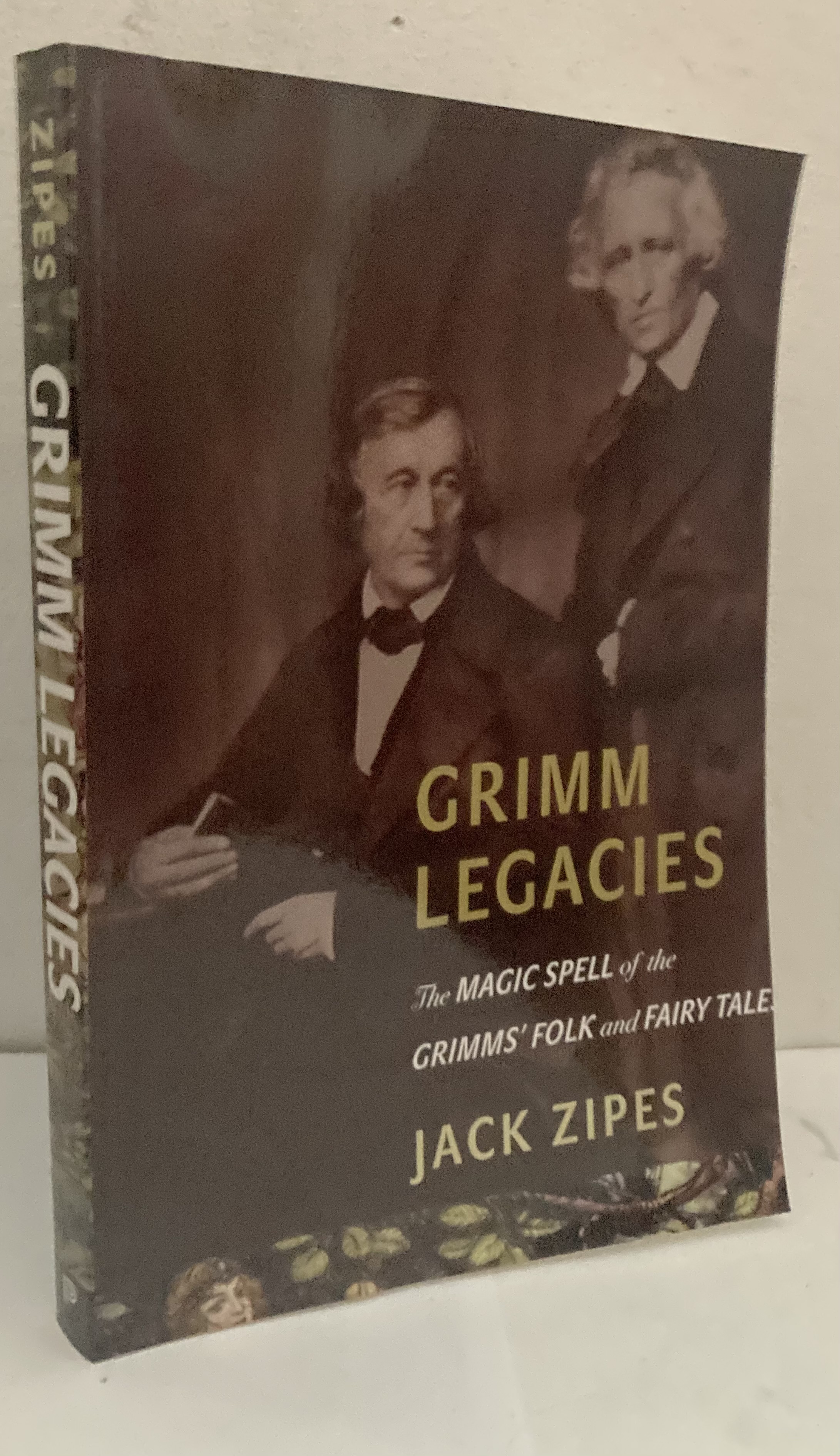 Grimm Legacies. The Magic Spell of the Grimms' Folk and Fairy Tales