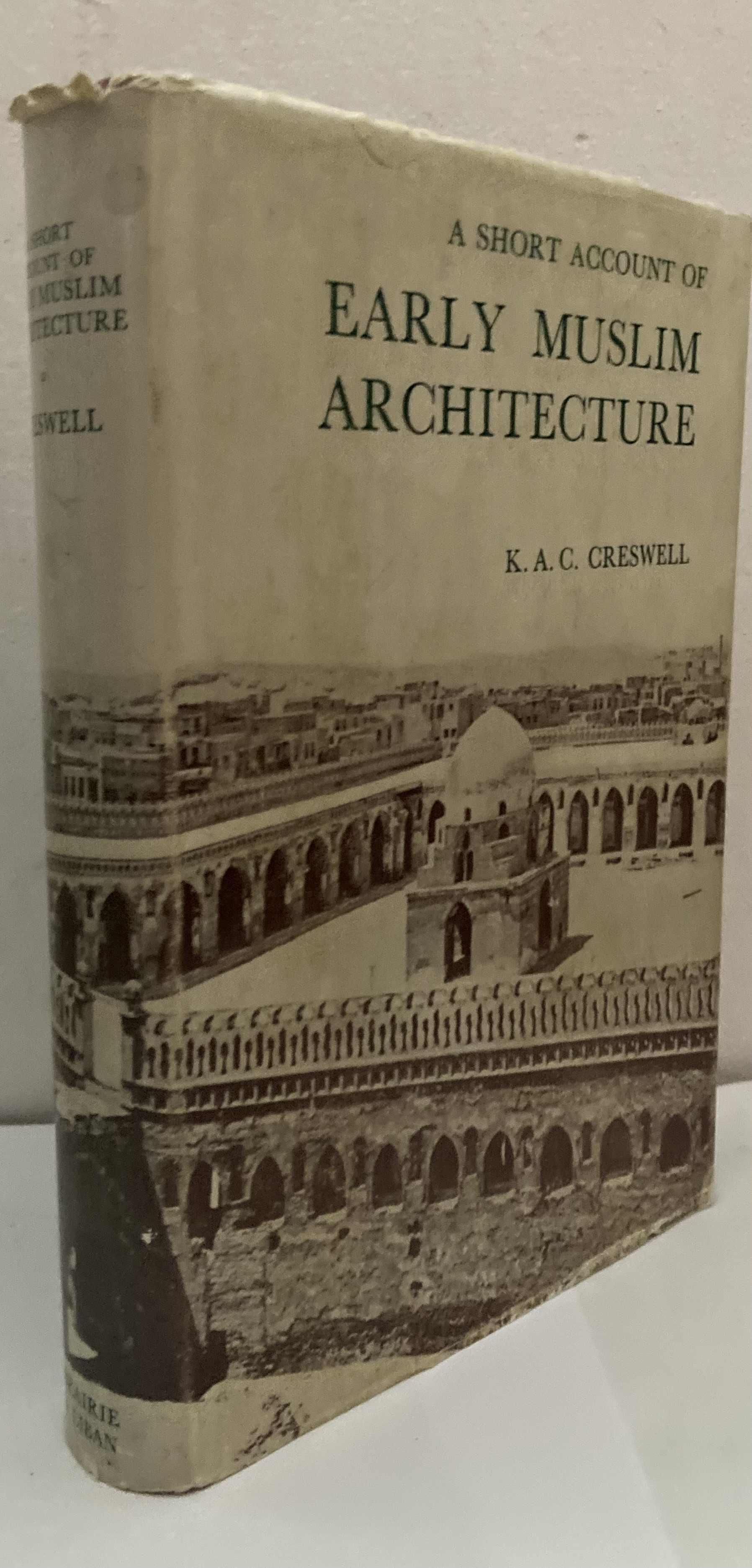 A Short Account of Early Muslim Architecture