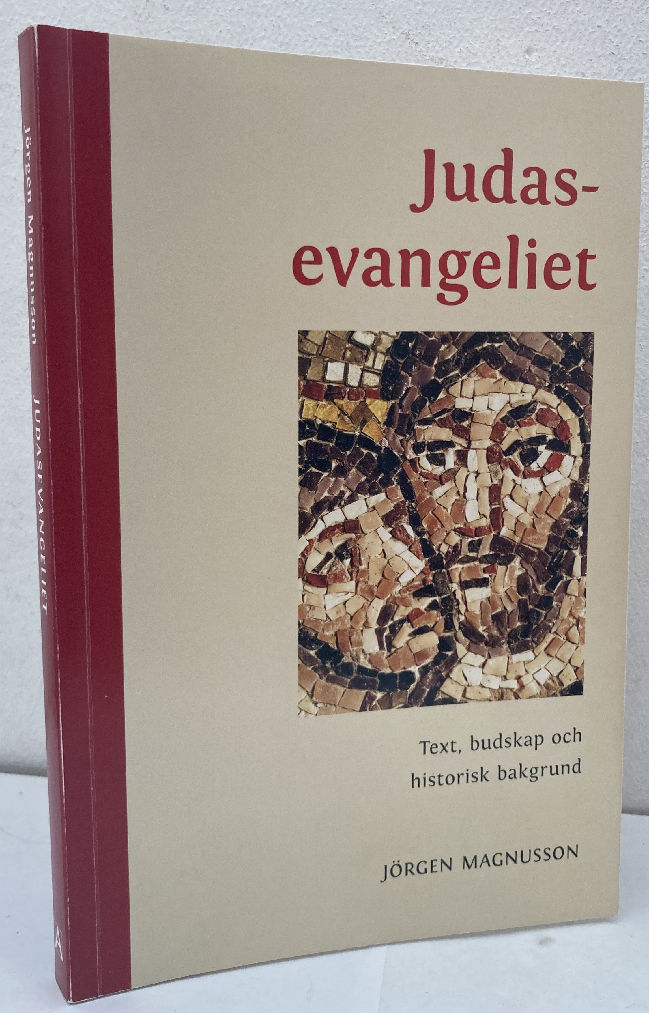 Judasevangeliet. Text, budskap och historisk bakgrund