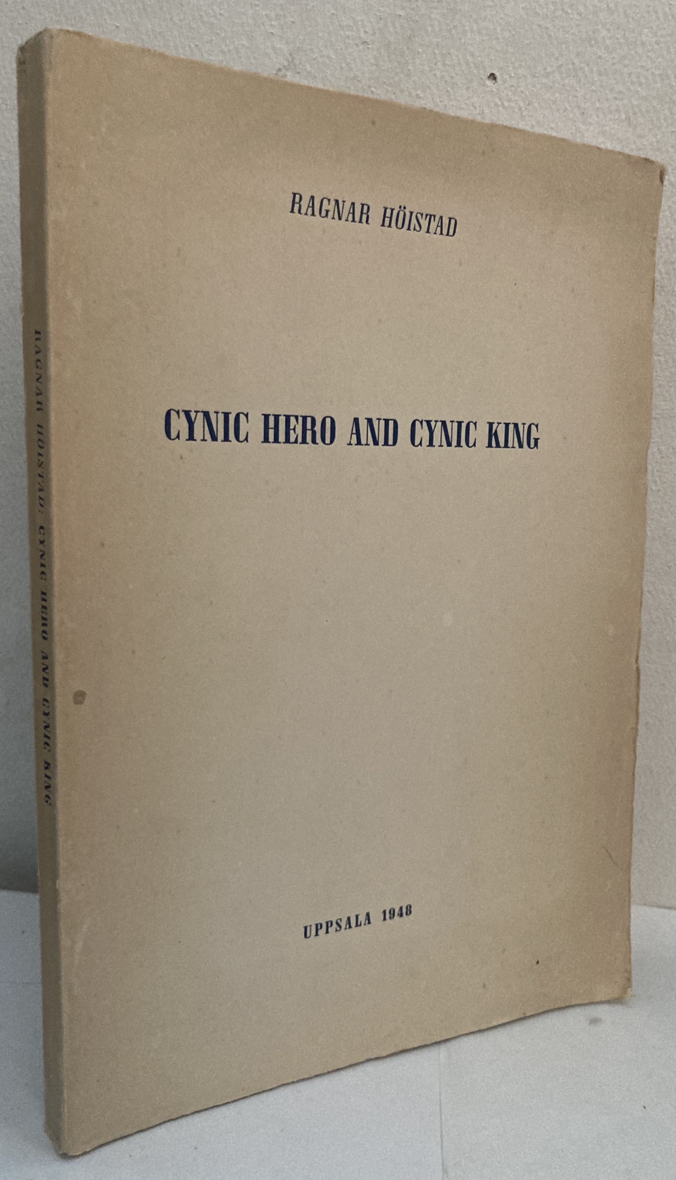 Cynic Hero and Cynic King. Studies in the Cynic Conception of Man