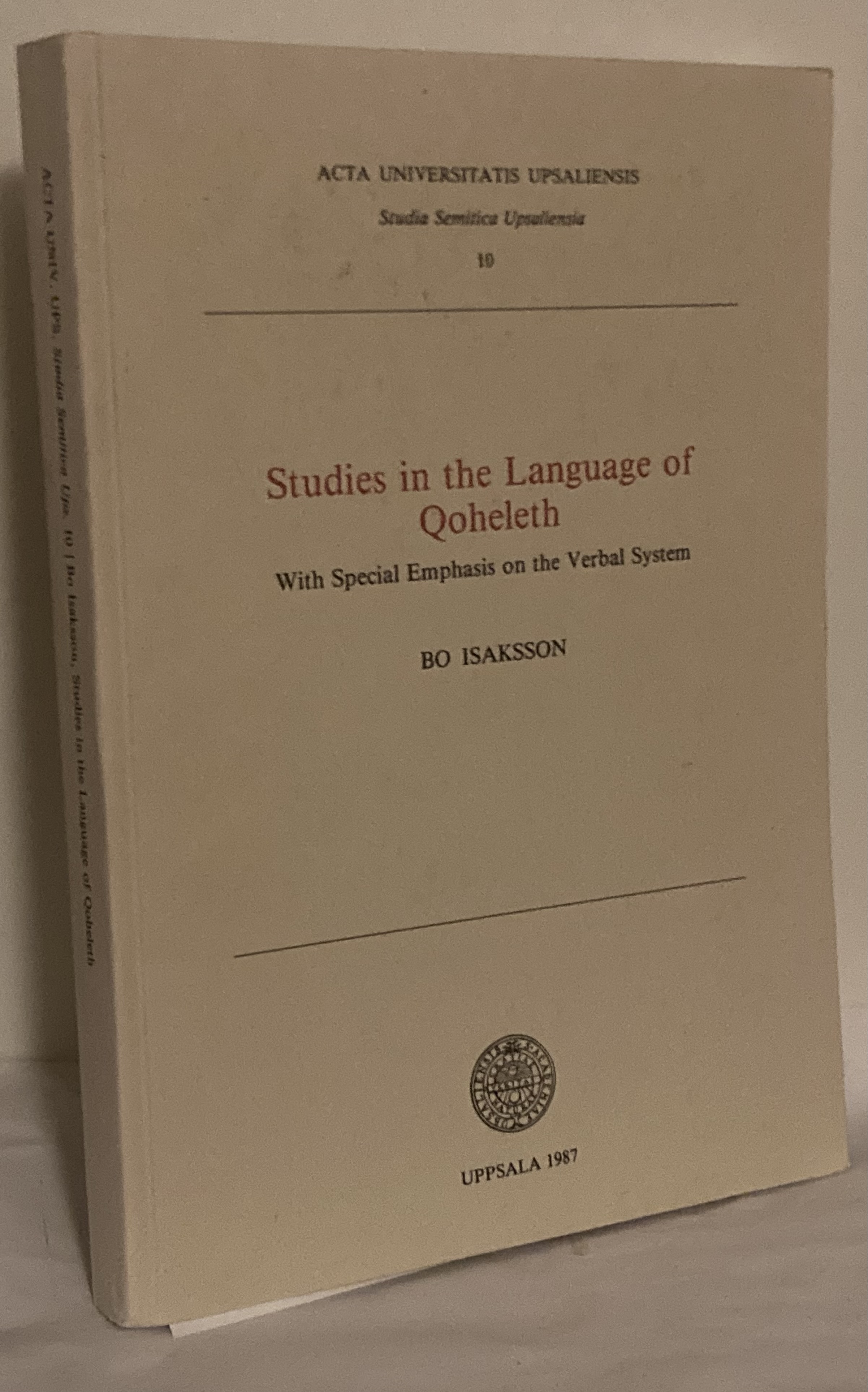 Studies in the Language of Qoheleth. With Special Emphasis on the Verbal System