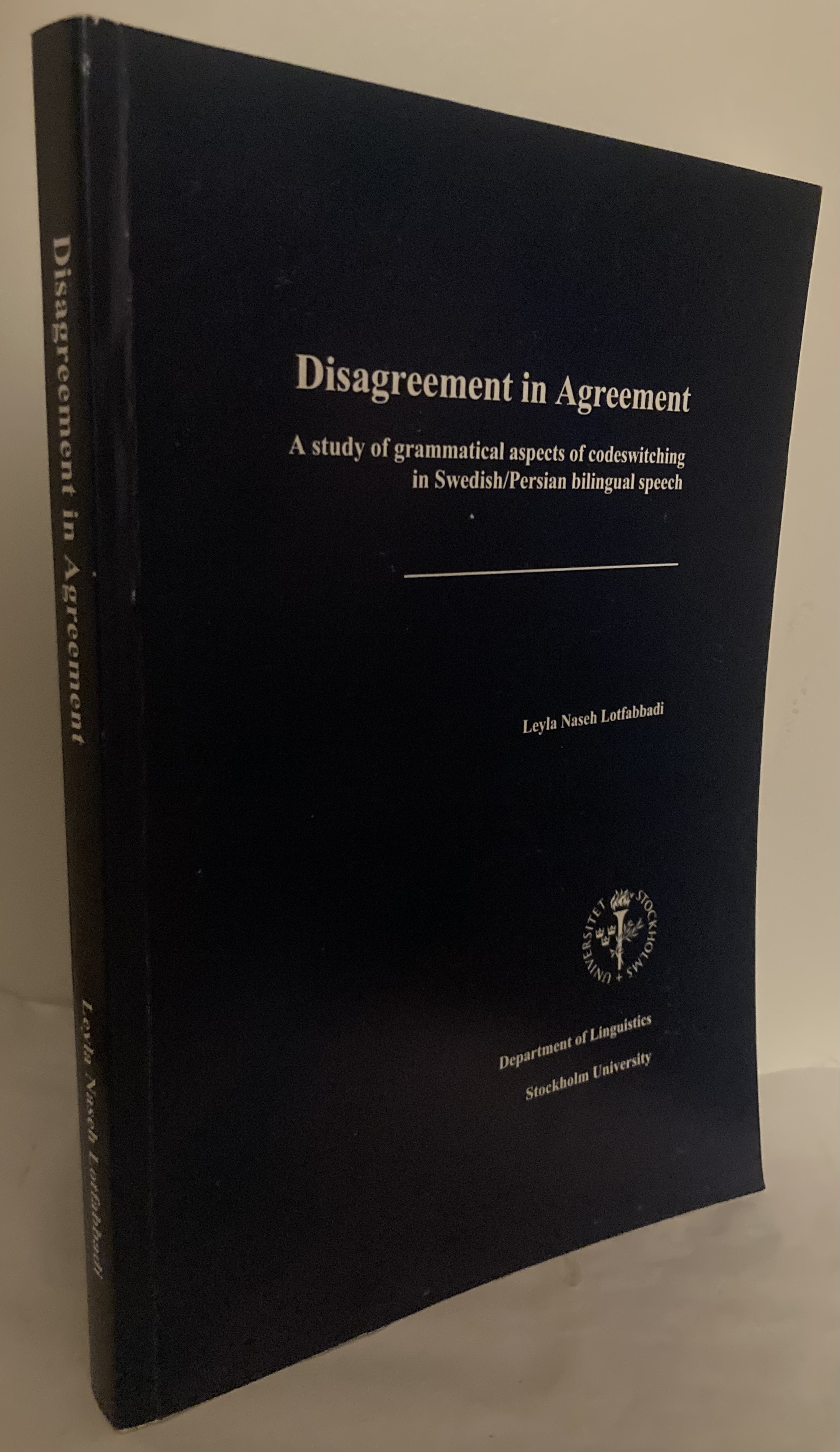 Disagreement in Agreement. A study of grammatical aspects of codeswitching in Swedish/Persian bilingual speech