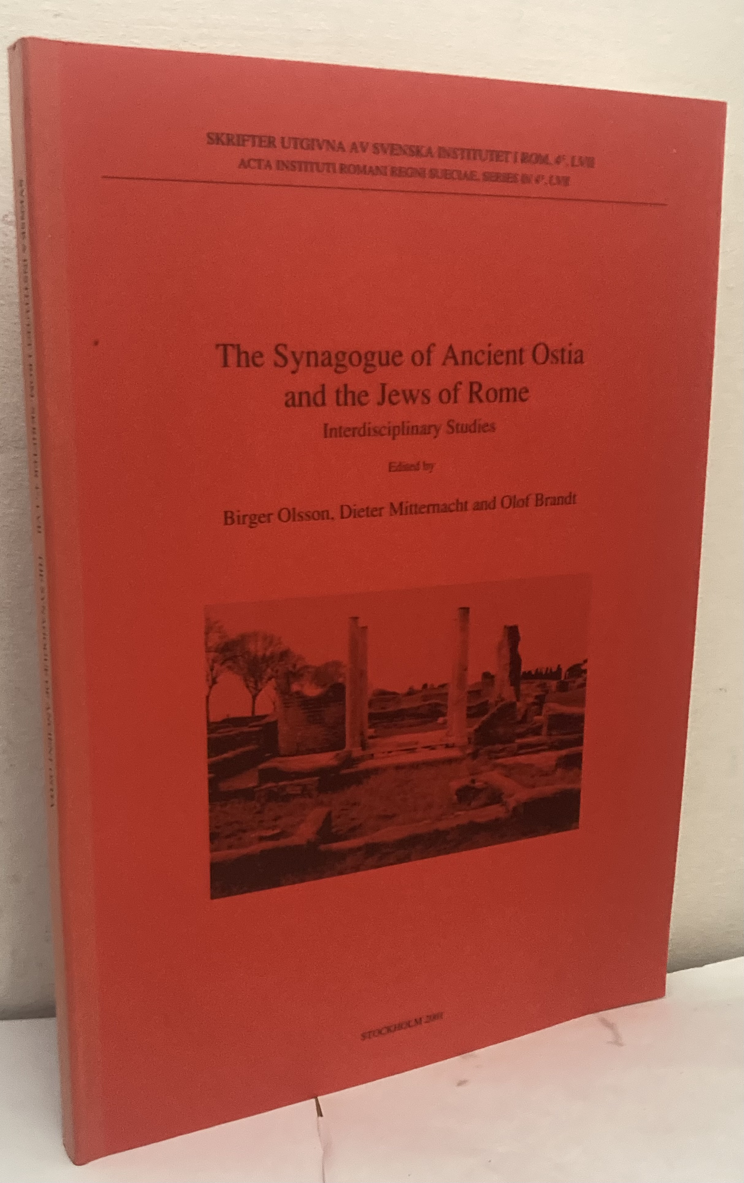 The Synagogue of Ancient Ostia and the Jews of Rome. Interdisciplinary Studies.