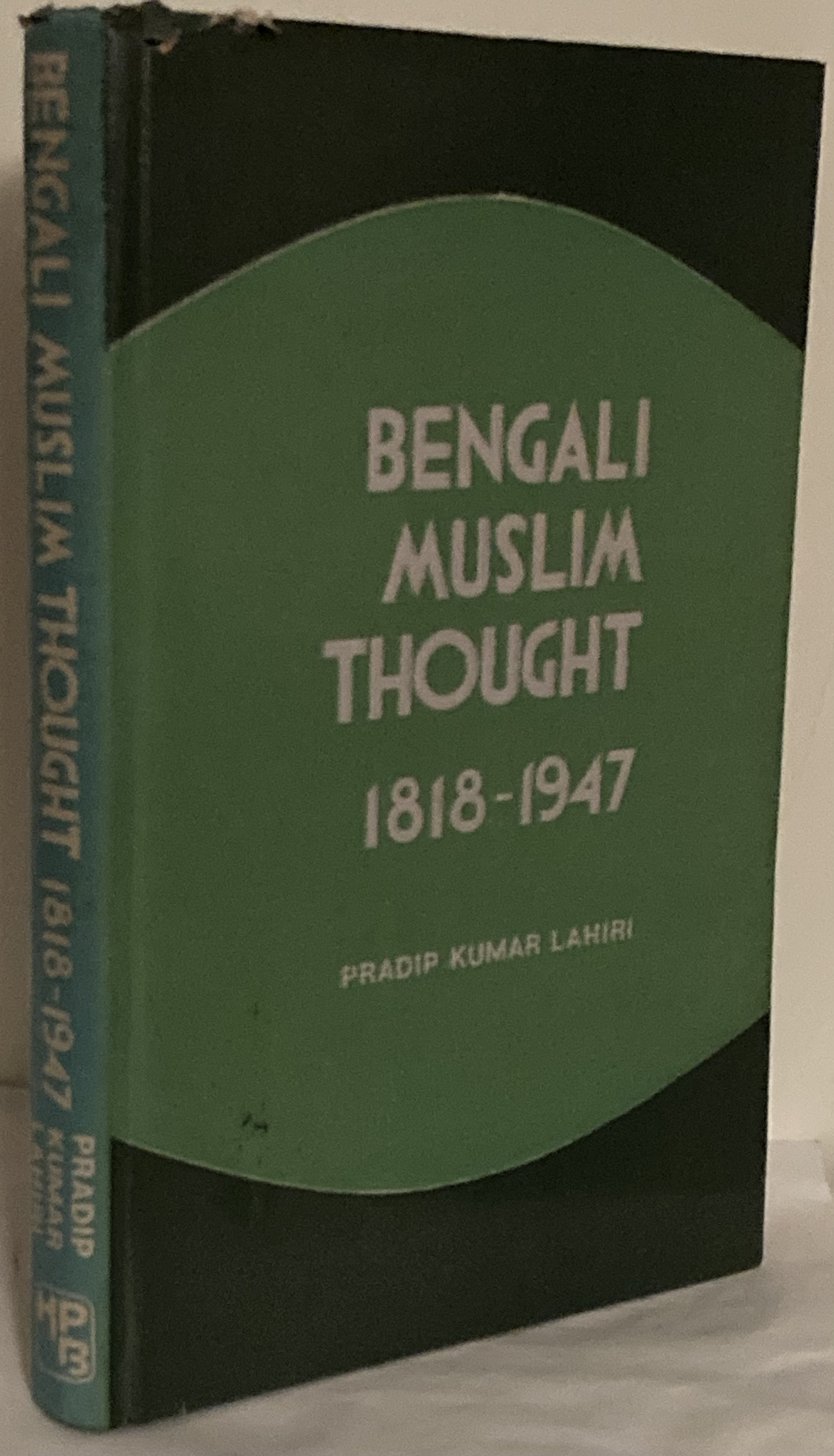 Bengali Muslim Thought. Its Liberal and Rational Trends (1818-1947)