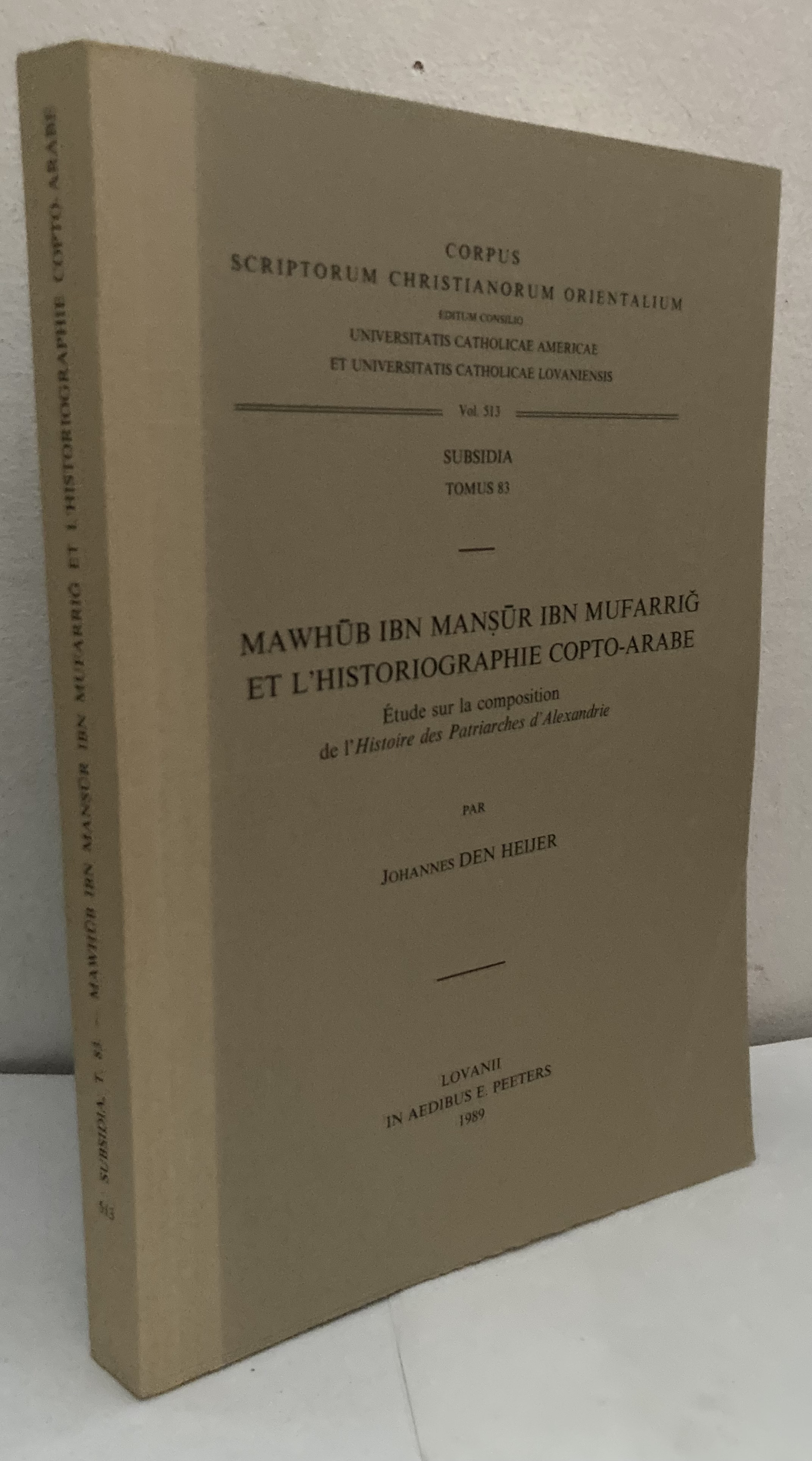 Mawhub ibn Mansur ibn Mufarrig et l'historiographie copto-arabe. Etude sur la composition de l'Histoire des Patriarches d'Alexandrie.