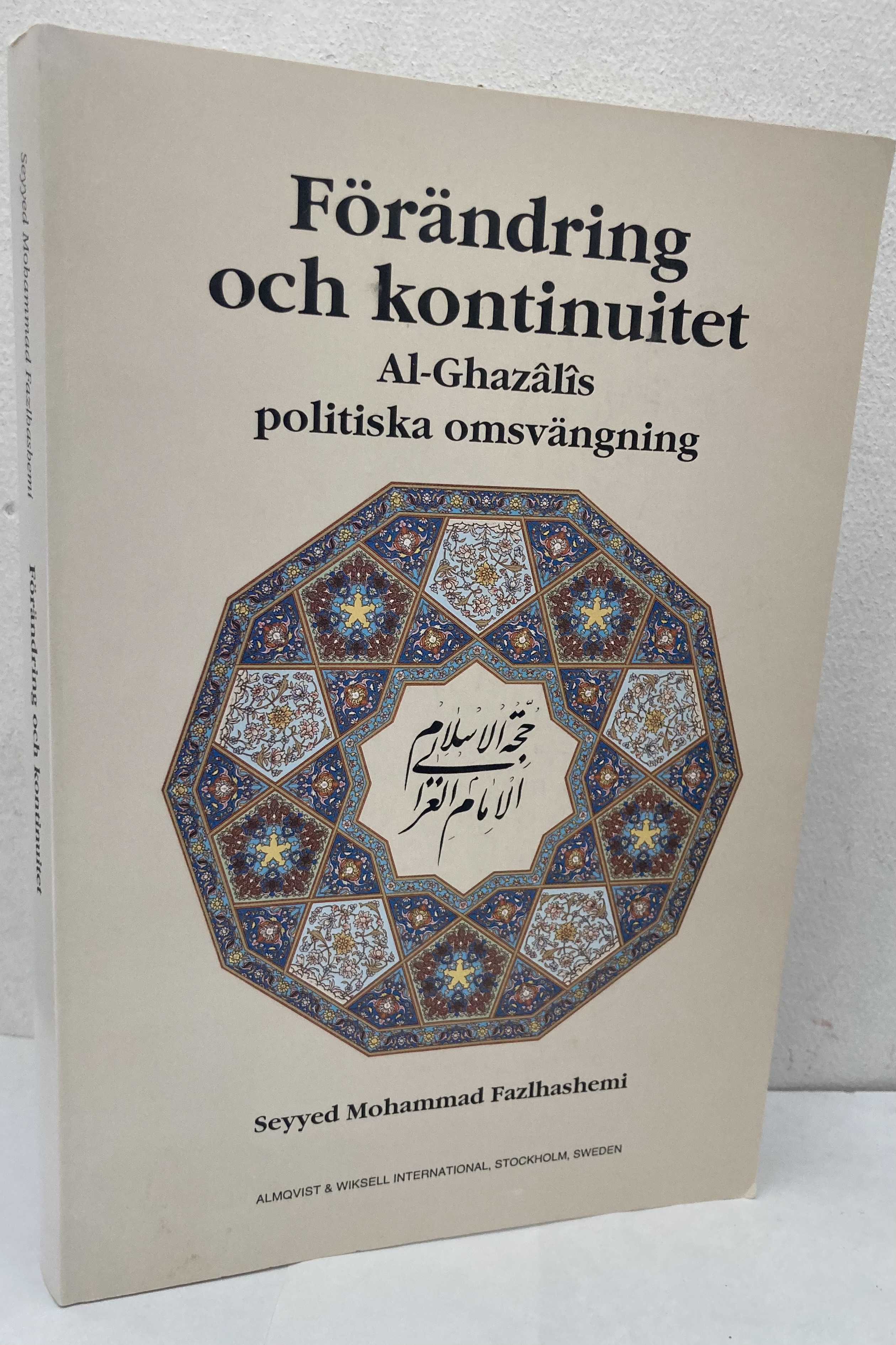 Förändring och kontinuiutet. Al-Ghazâlîs politiska omsvängning