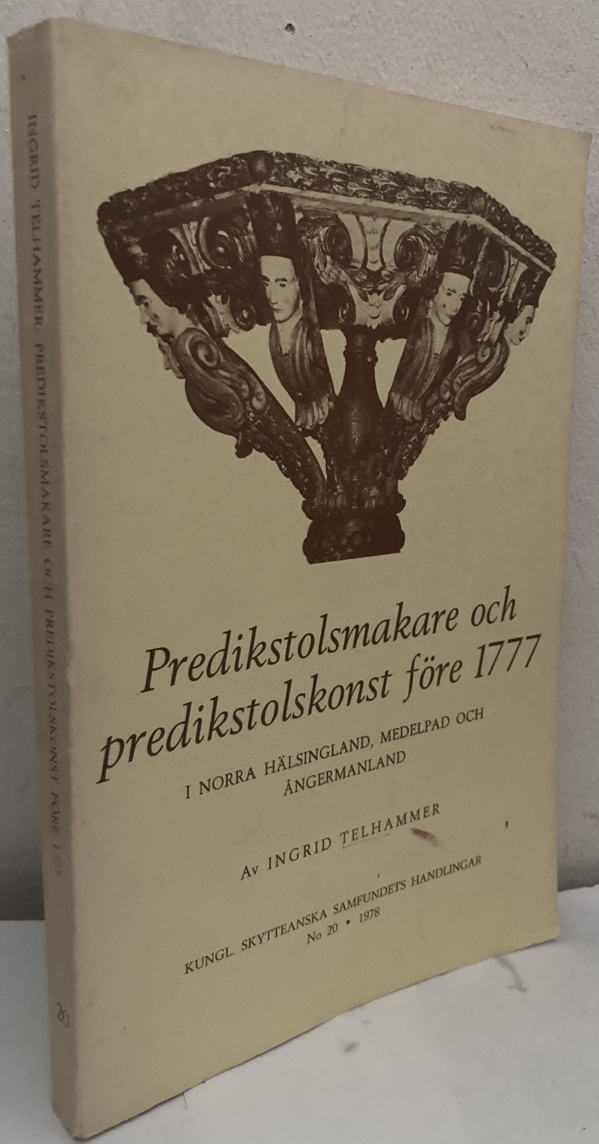 Predikstolsmakare och predikstolskonst före 1777. I Norra Hälsingland, Medelpad och Ångermanland