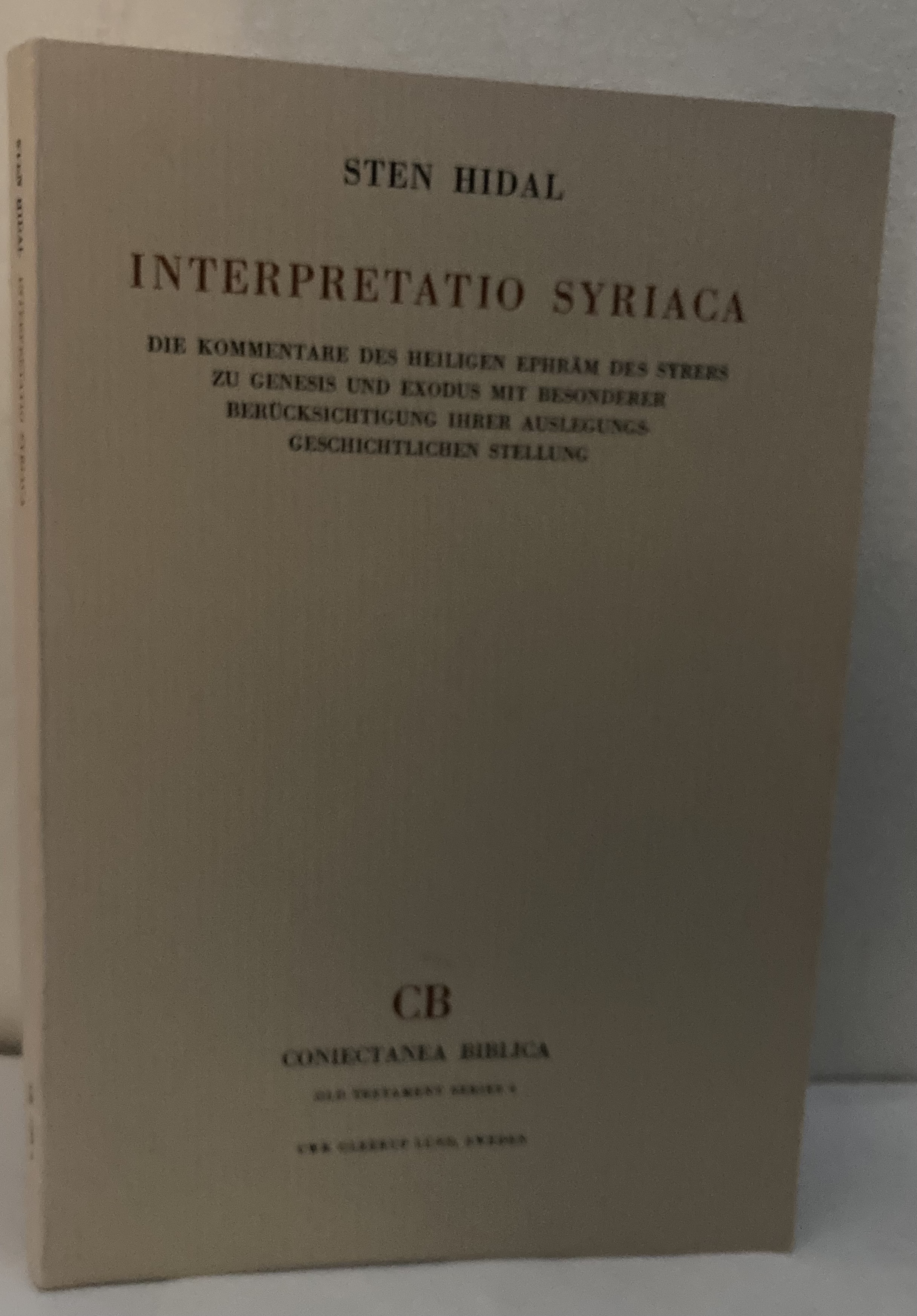 Interpretatio Syriaca. Die Kommentare des Heiligen Ephräm des Syrers zu Genesis und Exodus mit besonderer Berücksichtigung ihrer auslegungsgeschichtlichen Stellung