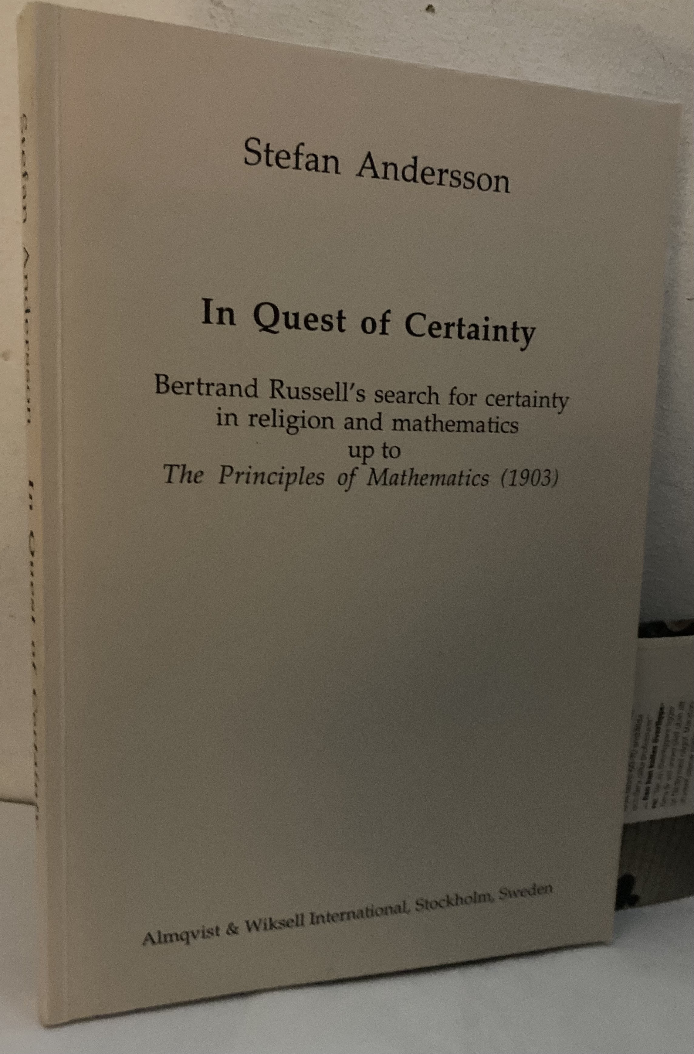 In Quest of Certainty. Bertrand Russell's search for certainty in religion and mathematics up tp The Principles of Mathematics (1903)