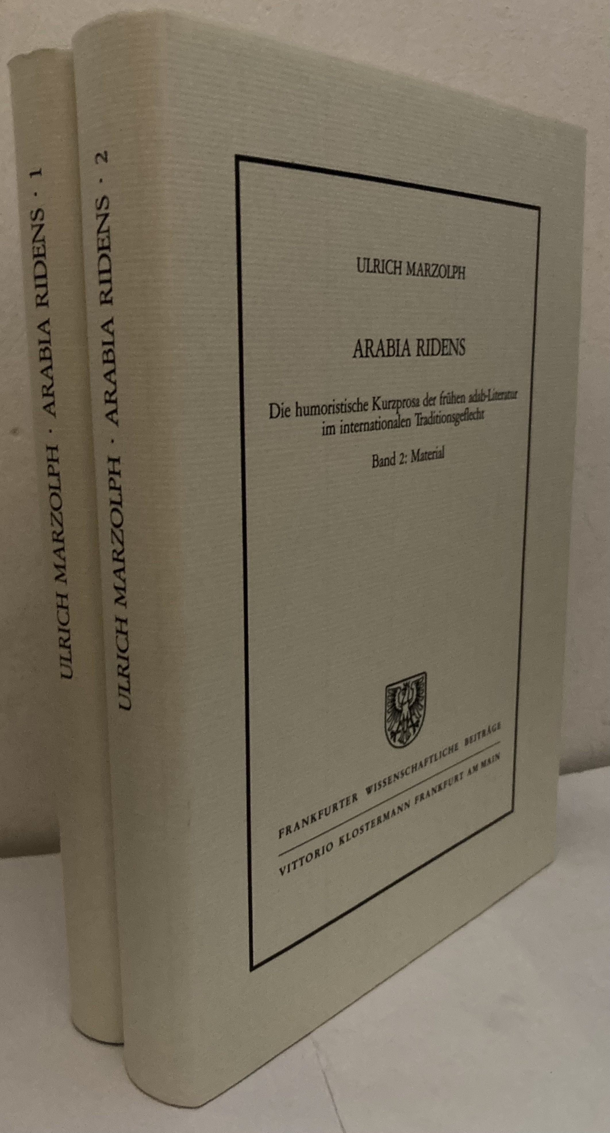 Arabia Ridens. Die humoristische Kurzprosa der frühen adab-Literatur im internationalen Traditionsgeflecht. 1-2