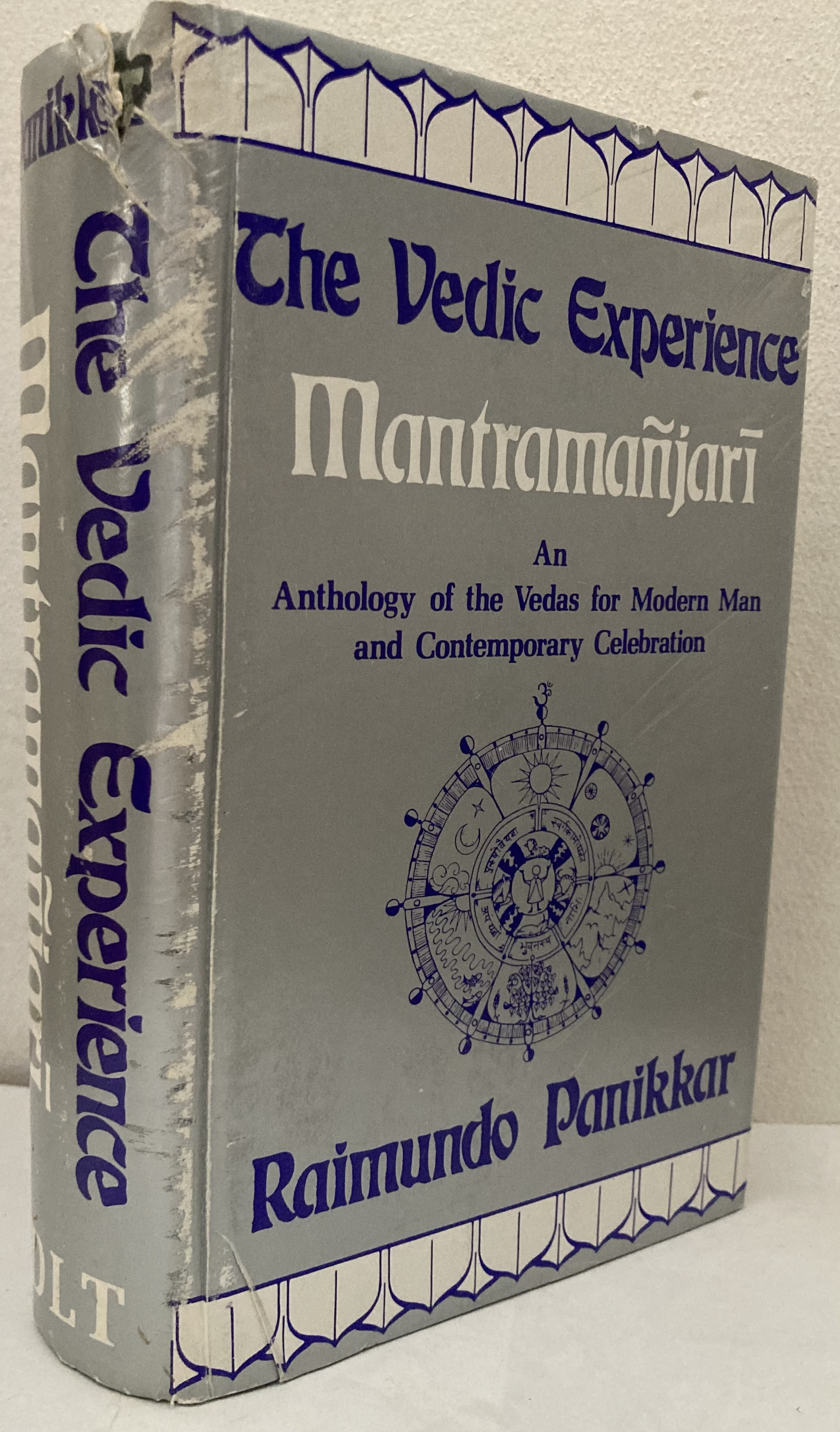 The Vedic Experience. Mantramanjari. Anthology of the Vedas for Modern Man and Contemporary Celebration