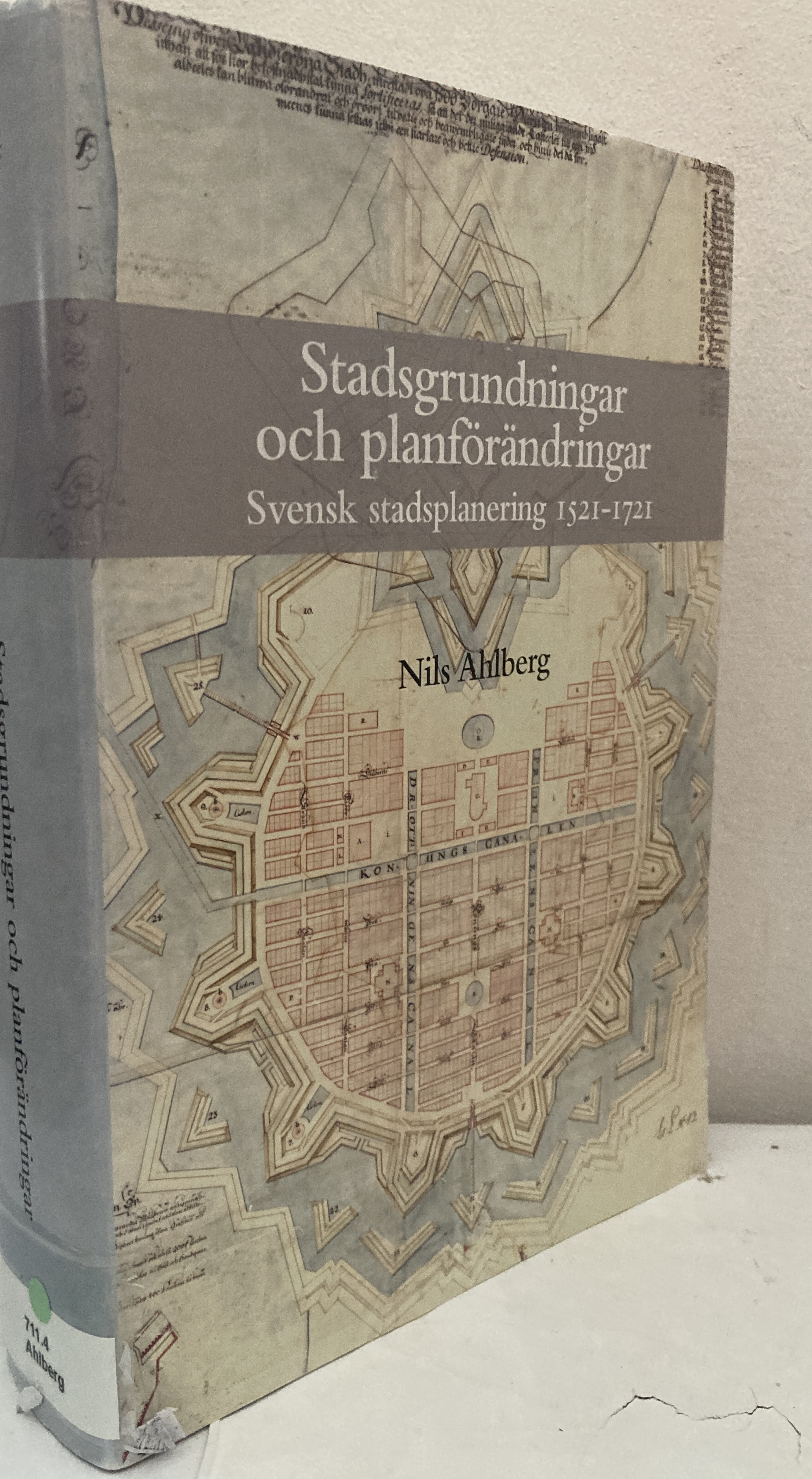 Stadsgrundningar och planförändringar. Svensk stadsplanering 1521-1721