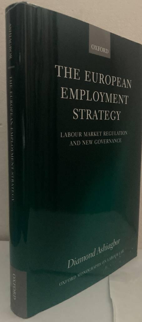 The European Employment Strategy. Labour Market Regulation and New Governance