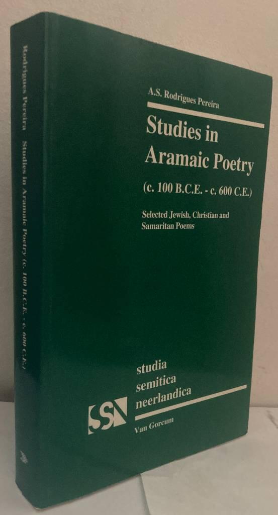 Studies in Aramaic Poetry C.100 B.c.e.-c. 600 C.e: Selected Jewish, Christian and Samaritan Poems