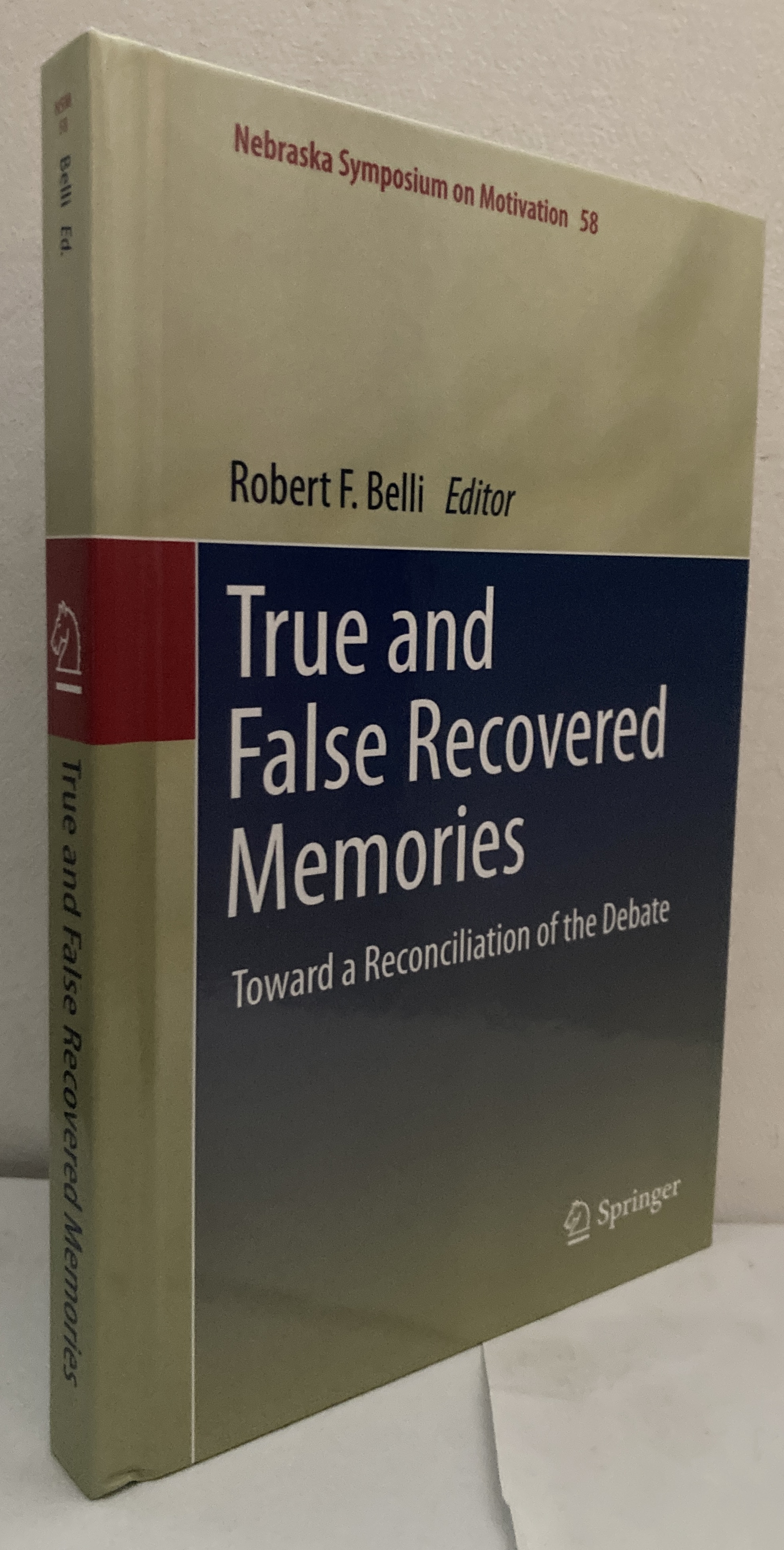 True and False Recovered Memories. Toward a Reconciliation of the Debate