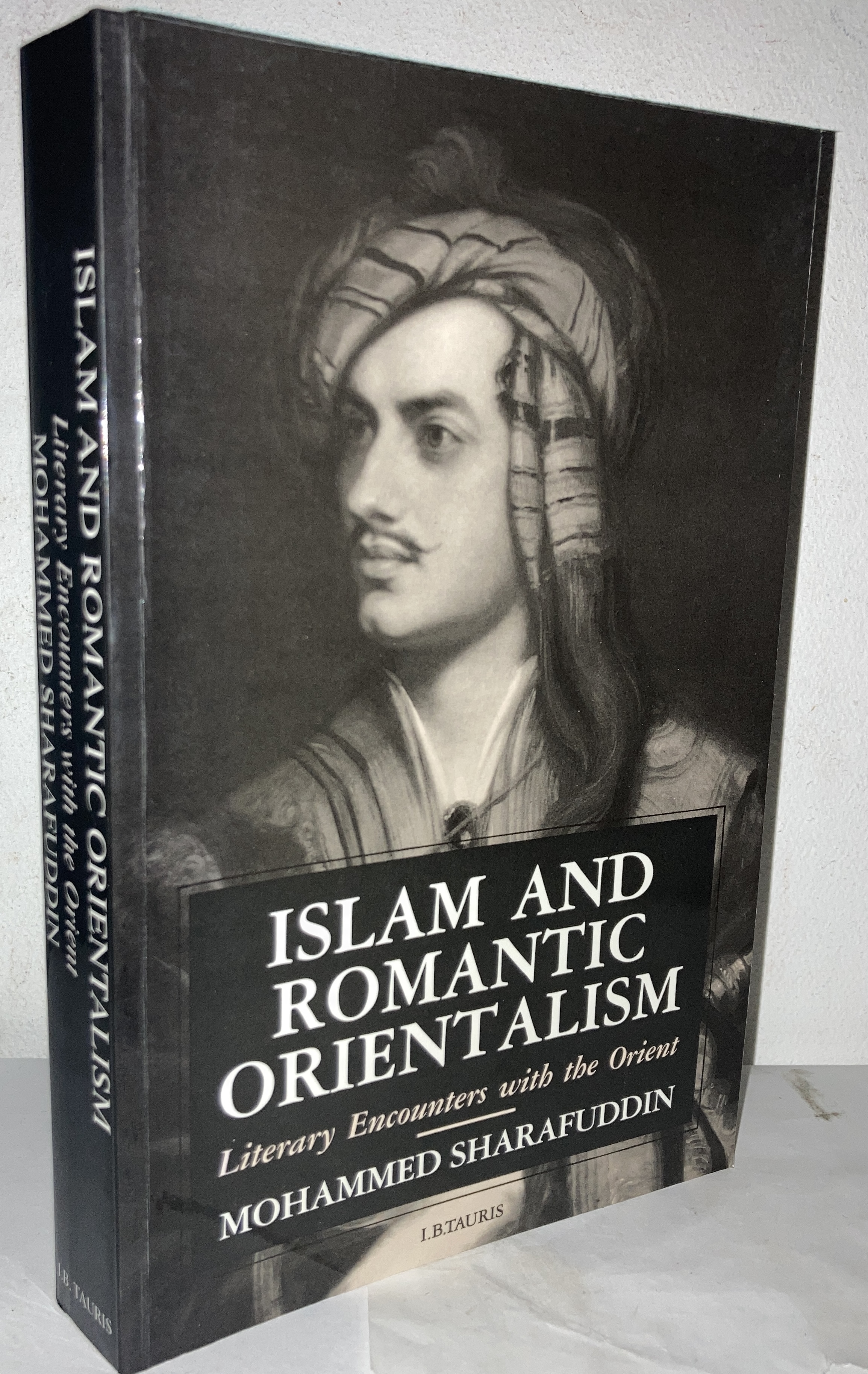 Islam and Romantic Orientalism. Literary Encounters with the Orient