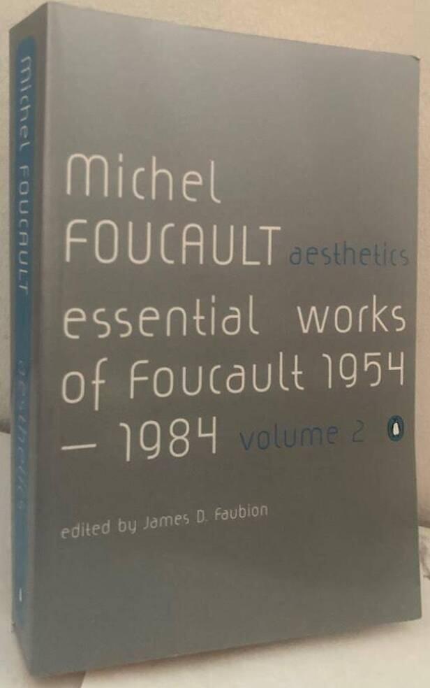 Aesthetics, Method and Epistemology. Essential works of Foucault, 1954-1984. Volume 2