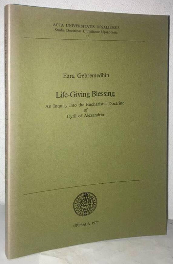 Life-Giving Blessing. An inquiry into the eucharistic doctrine of Cyril of Alexandria