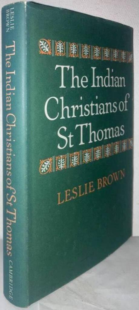 The Indian Christians of St Thomas. An Account of the Ancient Syrian Church of Malabar