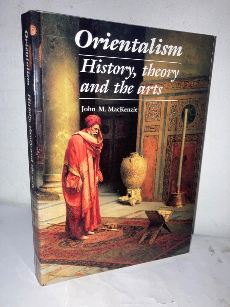 Orientalism. History, theory and the arts