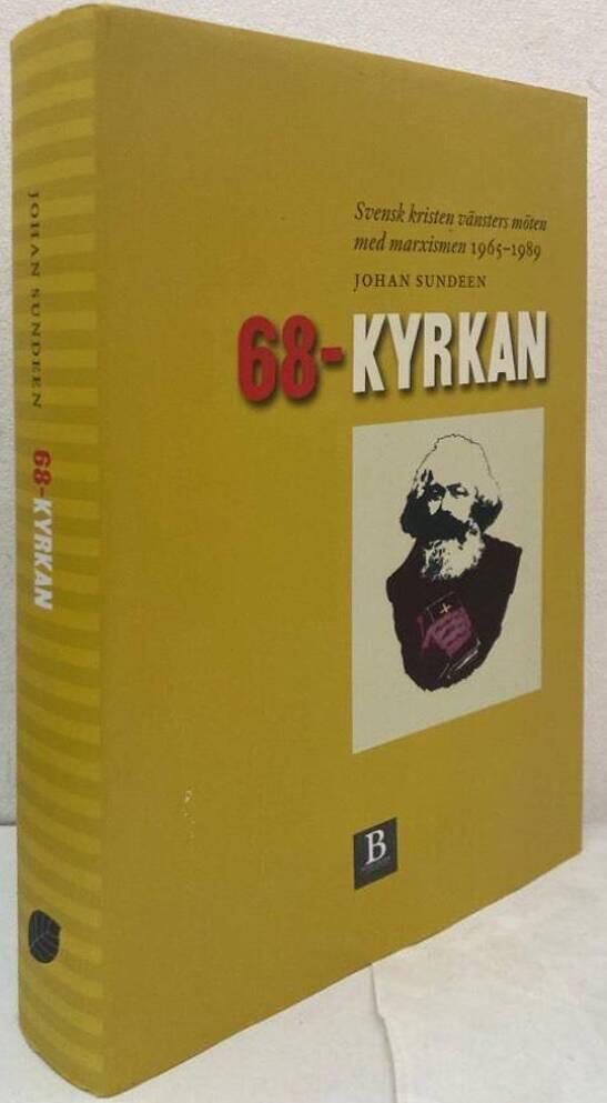 68-kyrkan. Svensk kristen vänsters möten med marxismen 1965-1989