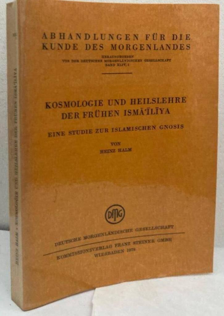 Kosmologie und Heilslehre der frühen Isma'iliya. Eine Studie zur islamischen Gnosis