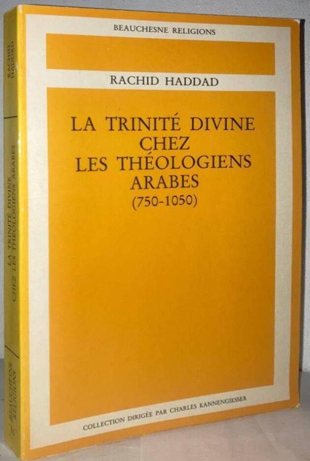 La trinité divine chez les théologiens arabes 750-1050