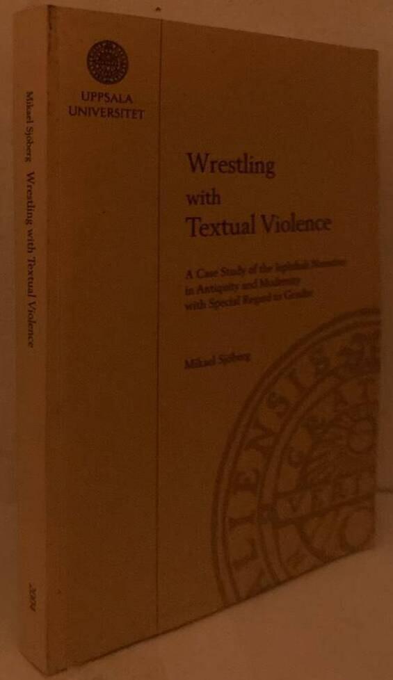 Wrestling with Textual Violence. A Case Study of the Jephthah Narrative in Antiquity and Modernity with Special Reference to Gender