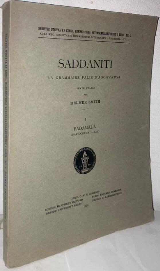 Saddaniti. La grammaire palie d'Aggavamsa. Vol. I. Padamala (Pariccheda I-XIV)