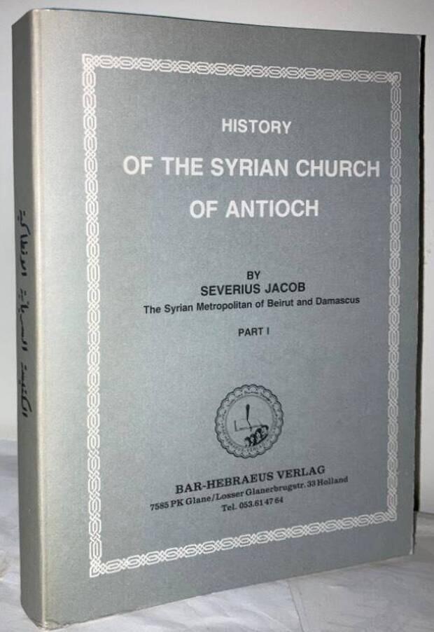 تاریخ الکنیسة السرىانیة الانطاكىة. History of the Syrian Church of Antioch. Part I