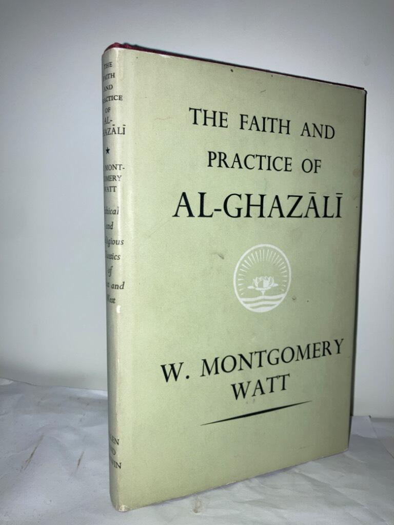 The Faith and Practice of Al-Ghazali