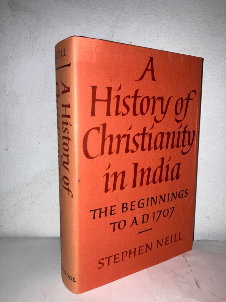 A History of Christianity in India. The Beginnings to AD 1707