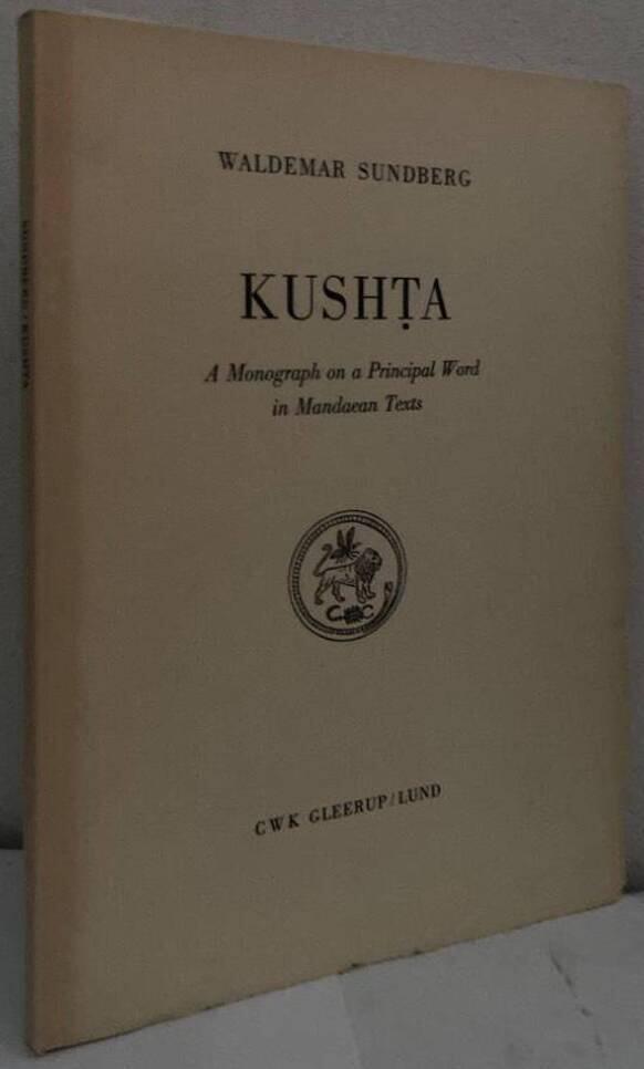 Kushṭa. A Monograph on a Principal Word in Mandaean texts I. The Descending Knowledge