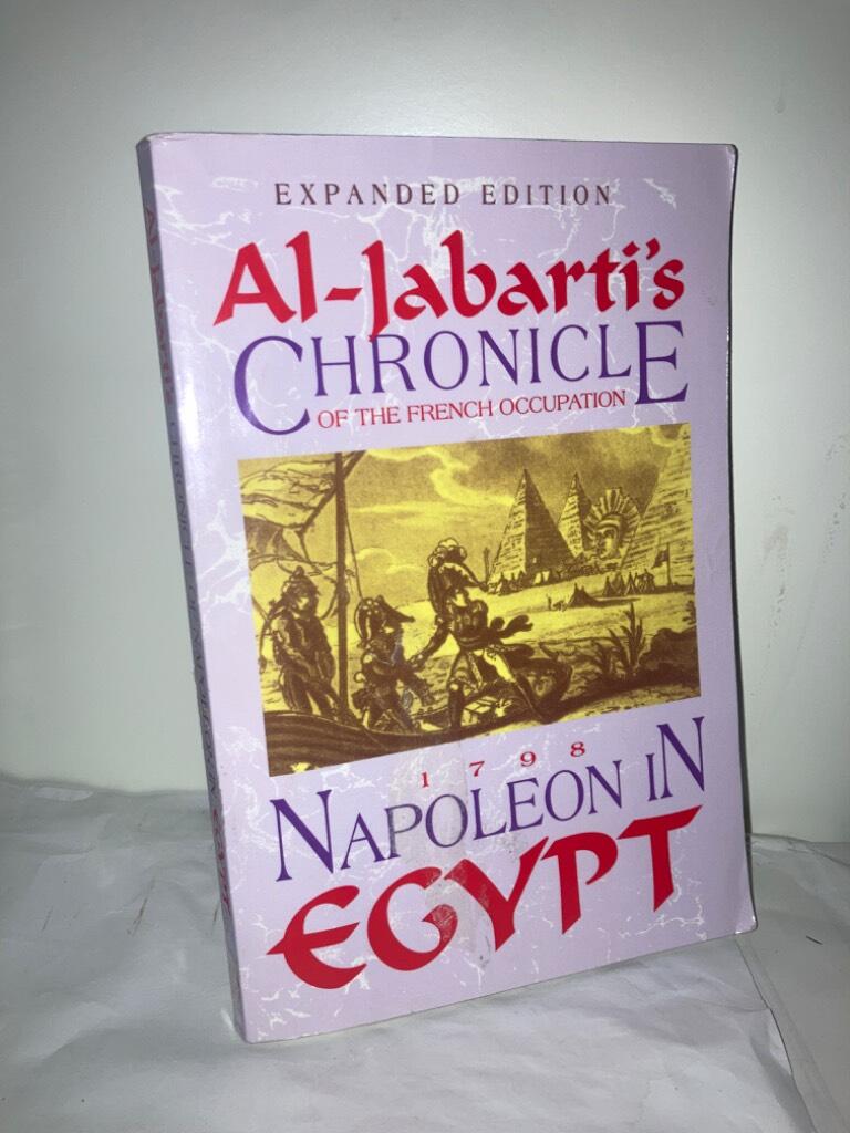 Napoleon in Egypt. Al Jabarti's Chronicle of the French Occupation. Expanded Edition