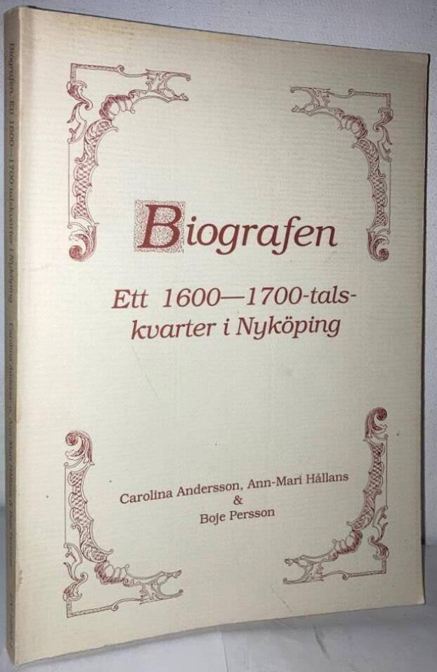 Biografen. Ett 1600 - 1700-talskvarter i Nyköping