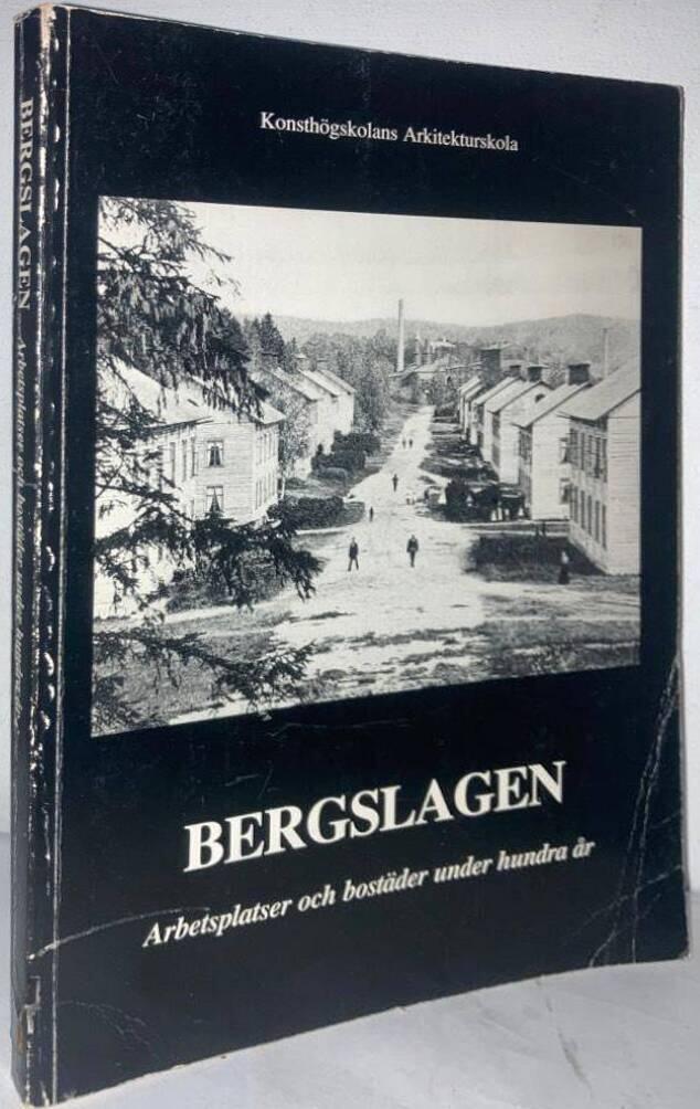 Bergslagen. Arbetsplatser och bostäder under hundra år