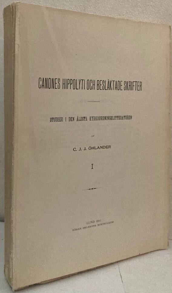 Canones Hippolyti och besläktade skrifter. Studier i den äldsta kyrkoordningslitteraturen. I