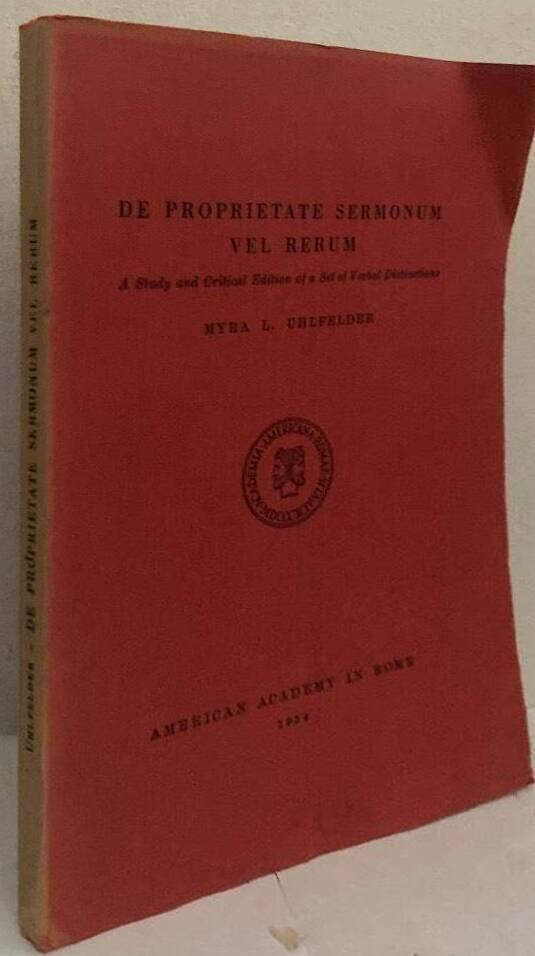 De Proprietate Sermonum vel Rerum. A Study and Critical Edition of a Set of Verbal Distinctions