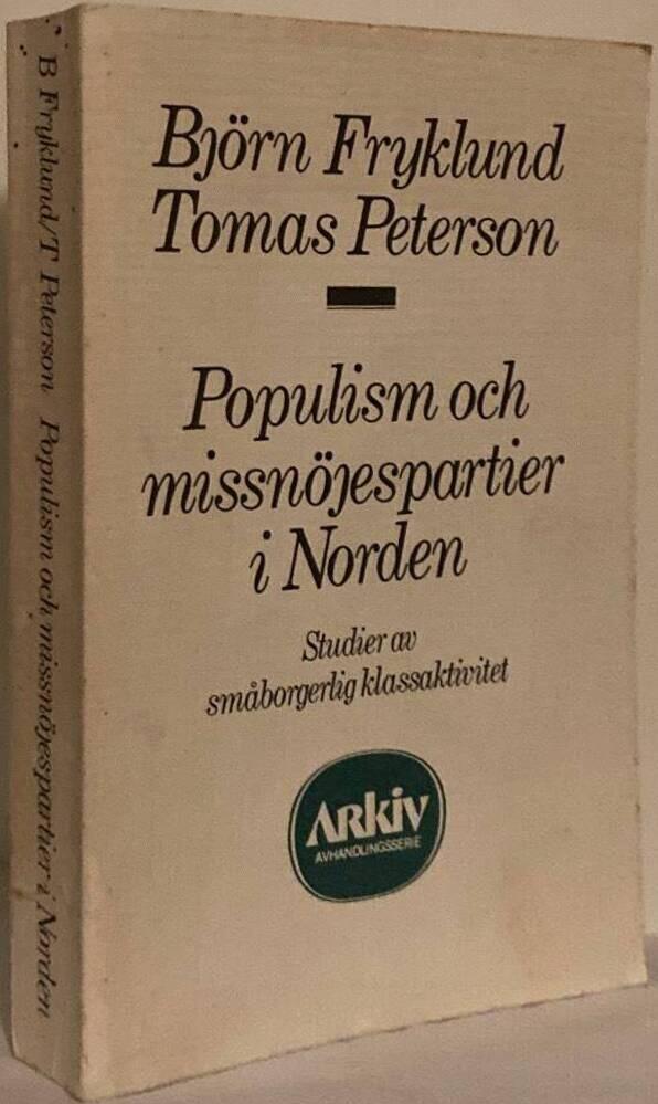 Populism och missnöjespartier i Norden. Studier av småborgerlig klassaktivitet