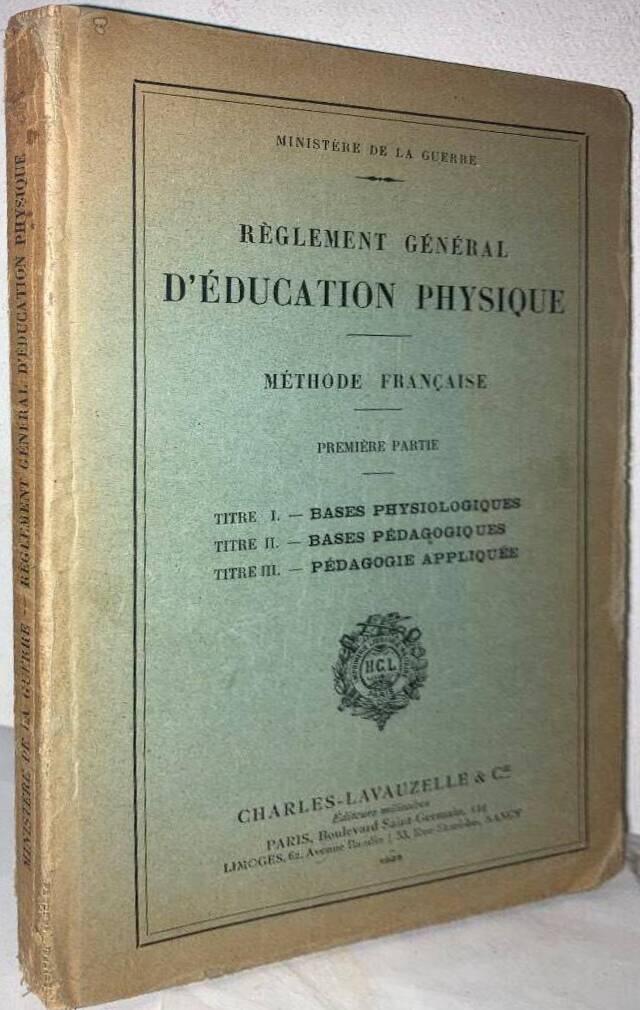 Règlement général d'éducation physique. Méthode française. Première partie