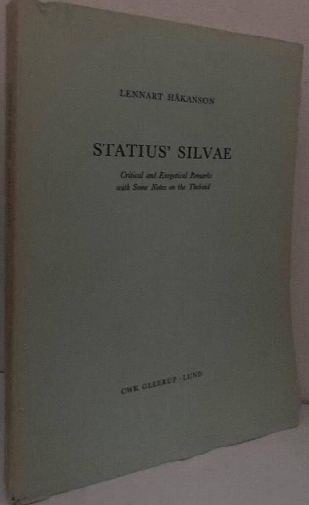 Statius' Silvae. Critical and Exegetical Remarks with Some Notes on the Thebaid