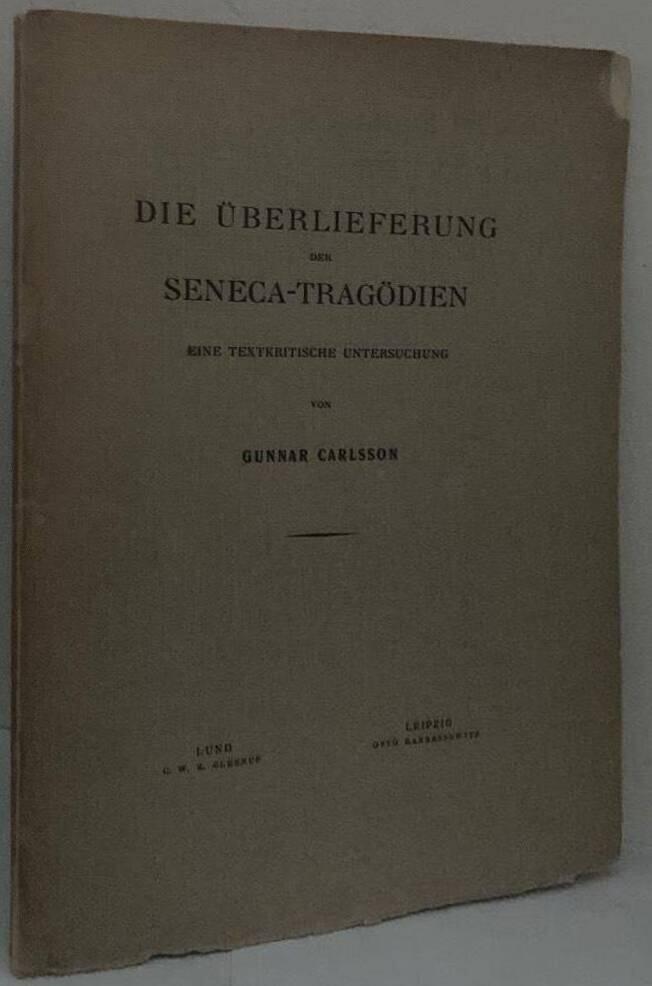 Die Überlieferung der Seneca-Tragödien. Eine textkritische Untersuchung