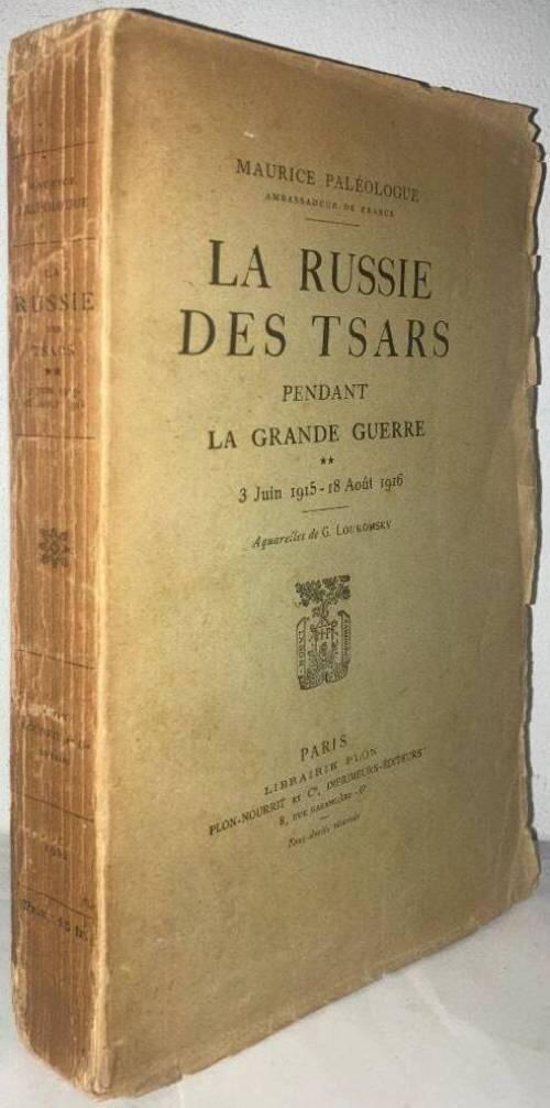 La Russie des Tsars pendant la grande guerre. II. 3 Juin 1915 - 18 Août 1916