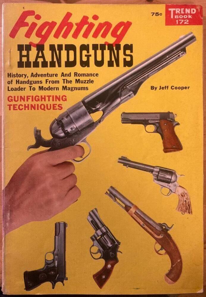 Fighting Handguns. History, Adventure and Romance of Handguns from the Muzzle Loader to Modern Magnums